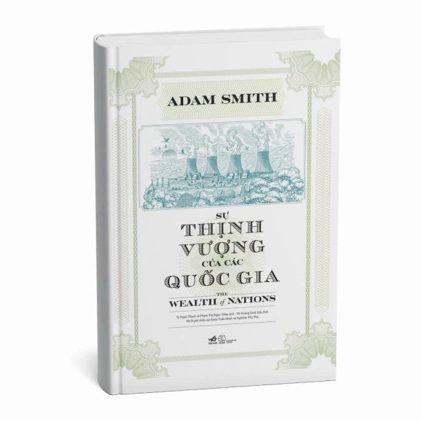 (Bìa cứng) SỰ THỊNH VƯỢNG CỦA CÁC QUỐC GIA - The Wealth of Nations - Adam Smith - Nhã Nam