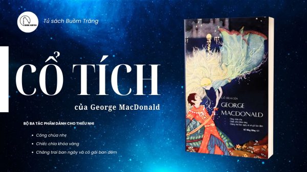 CỔ TÍCH CỦA GEORGE MACDONALD – George MacDonald – Hồ Hồng Đăng – Book Hunter - NXB Văn Học
