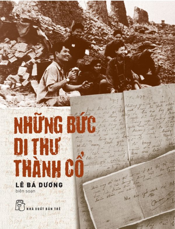 NHỮNG BỨC DI THƯ THÀNH CỔ (bìa mềm) - Lê Bá Dương biên soạn - NXB Trẻ