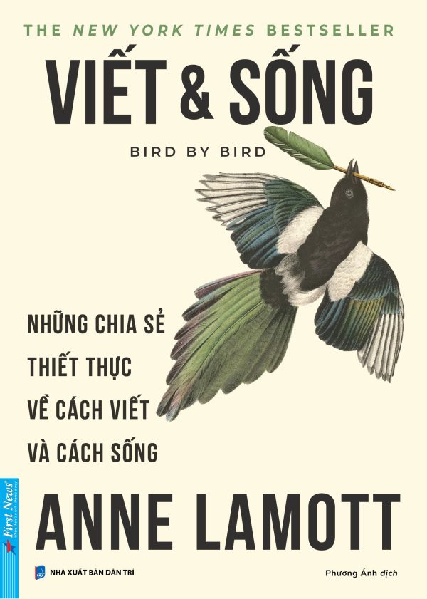 VIẾT & SỐNG – Những Chia Sẻ Thiết Thực Về Cách Viết Và Cách Sống  – Anne Lamott – Phương Ánh dịch – First News