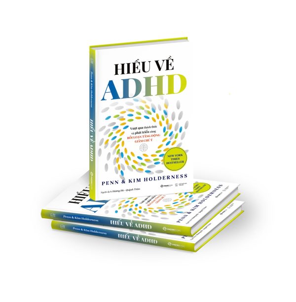 HIỂU VỀ ADHD – VƯỢT QUA THÁCH THỨC & PHÁT TRIỀN CÙNG RỐI LOẠN TĂNG ĐỘNG GIẢM CHÚ Ý – Sài Gòn Books