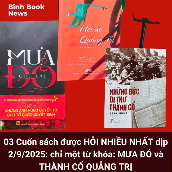 Combo 3 cuốn Kỷ niệm 80 năm CMT8 và Quốc Khánh 2/9: MƯA ĐỎ; HỒI ỨC QUẢNG TRỊ; NHỮNG BỨC DI THƯ THÀNH CỔ