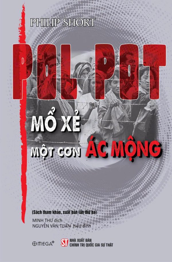 (Tái bản 2025) POL POT – MỔ XẺ MỘT CƠN ÁC MỘNG – Philip Short – Omega Plus