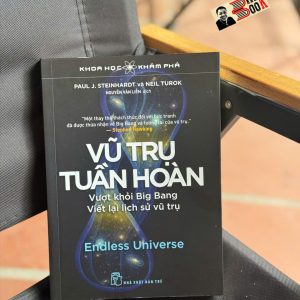 KHOA HỌC KHÁM PHÁ - VŨ TRỤ TUẦN HOÀN – Paul J.Steinhardt và Neil Turok - NXB Trẻ