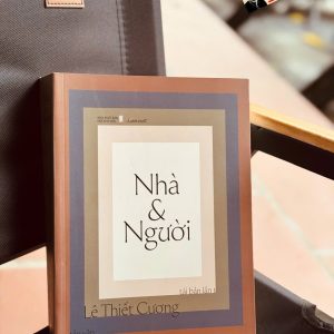 (Tái bản năm 2025) NHÀ & NGƯỜI (TẢN VĂN) - Lê Thiết Cương – Liên Việt Books