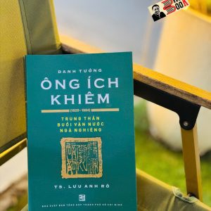 DANH TƯỚNG ÔNG ÍCH KHIÊM (1829 - 1884) – TS. Lưu Anh Rô – NXB Tổng hợp HCM