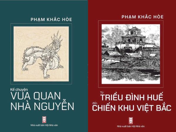 (Combo 2 cuốn Phạm Khắc Hòe) TỪ TRIỀU ĐÌNH HUẾ ĐẾN CHIẾN KHU VIỆT BẮC; KỂ CHUYỆN VUA QUAN NHÀ NGUYỄN – Phạm Khắc Hòe – NXB Hội Nhà Văn