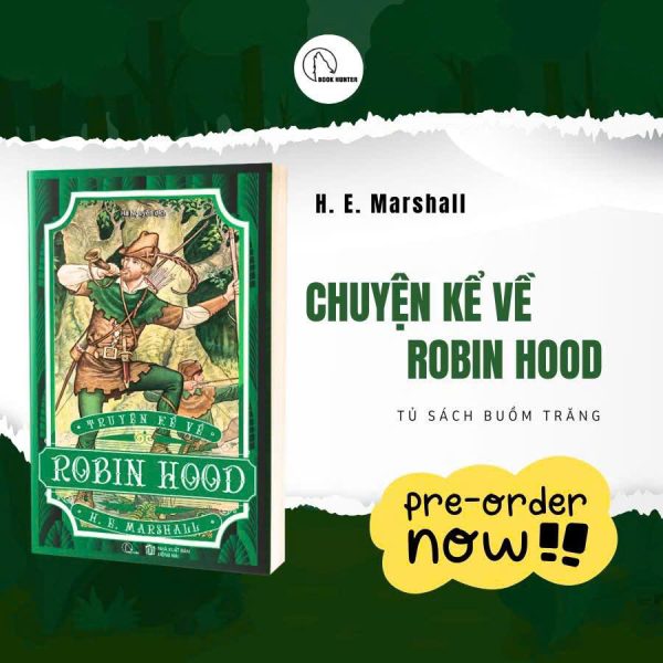 CHUYỆN KỂ VỀ ROBIN HOOD – H.E.Marshall – Hà Nguyên – Book Hunter - NXB Đồng Nai