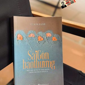 SÀI GÒN BAO THƯƠNG – Vũ Kim Hạnh - Sài Gòn Books