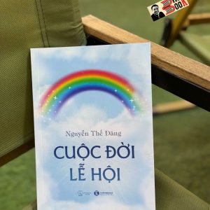 CUỘC ĐỜI LỄ HỘI – Nguyễn Thế Đăng – Thái Hà Books