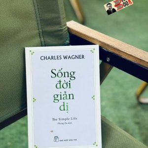 SỐNG ĐỜI GIẢN DỊ – Charles Wagner – Phong Du – NXB Trẻ