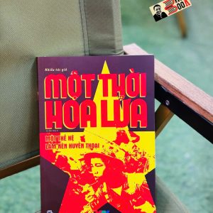 MỘT THỜI HOA LỬA: CÂU CHUYỆN VỀ MỘT THẾ HỆ ĐÃ LÀM NÊN HUYỀN THOẠI – Nhiều tác giả – NXB Trẻ