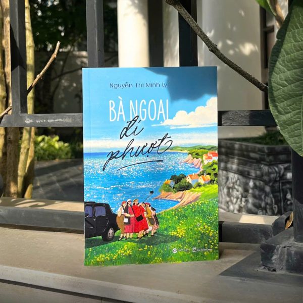 BÀ NGOẠI ĐI PHƯỢT – Nguyễn Thị Minh Lý – Cánh Cam Books