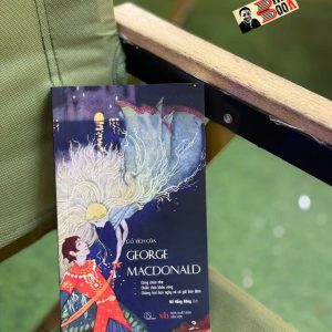 CỔ TÍCH CỦA GEORGE MACDONALD – George MacDonald – Hồ Hồng Đăng – Book Hunter - NXB Văn Học