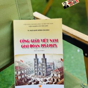 CÔNG GIÁO VIỆT NAM GIAI ĐOẠN 1945-1975 – TS. Ngô Quốc Đông – NXB KHXH