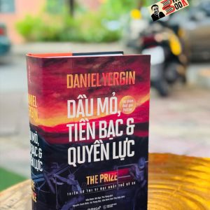 (Tác phẩm đoạt giải Pulitzer) DẦU MỎ, TIỀN BẠC VÀ  QUYỀN LỰC (Bìa cứng) – Daniel Yergin – Omega Plus – NXB Thế Giới