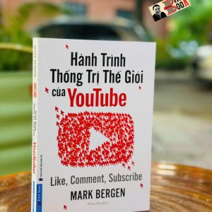 HÀNH TRÌNH THỐNG TRỊ THẾ GIỚI CỦA YOUTUBE – Mark Berrgen – First News