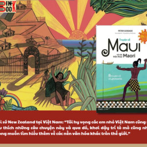 [Truyện song ngữ Anh - Việt] TRUYỆN VỀ MAUI VÀ CÁC THẦN THOẠI MAORI – Peter Gossage – TIMES – NXB Dân trí