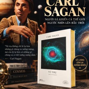 (Ấn bản đặc biệt kỷ niệm 20 năm Nhã Nam) VŨ TRỤ – Carl Sagan - Nhã Nam