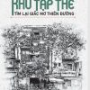 KHU TẬP THỂ - TÌM LẠI GIẤC MƠ THIÊN ĐƯỜNG – Trần Hậu Yên Thế, Đinh Hồng Hải (Đồng Chủ biên) - Edubook – NXB Giáo dục Việt Nam