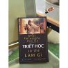 TRIẾT HỌC CÓ THỂ LÀM GÌ – Gary Gutting – Dương Ngọc Dũng dịch – Văn Lang Books - NXB Hồng Đức