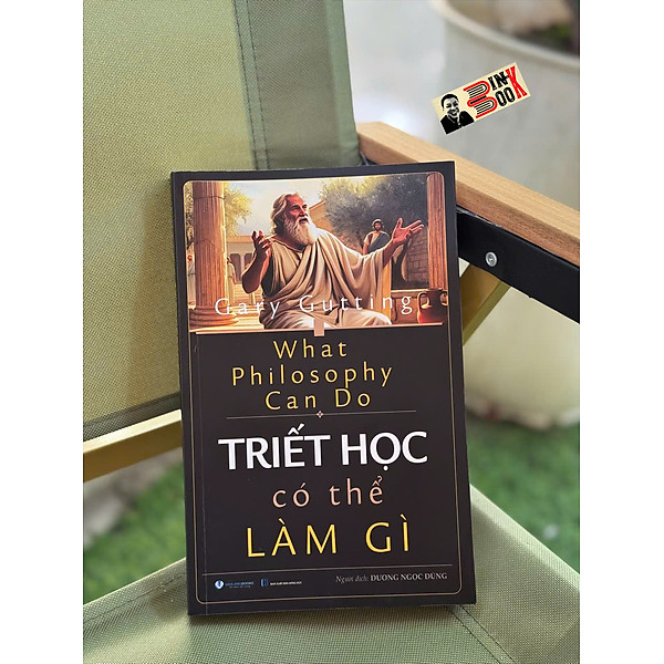 TRIẾT HỌC CÓ THỂ LÀM GÌ – Gary Gutting – Dương Ngọc Dũng dịch – Văn Lang Books - NXB Hồng Đức