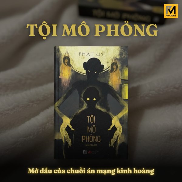 TỘI MÔ PHỎNG – Phát Uy – Phúc Minh Books