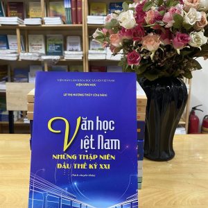 VĂN HỌC VIỆT NAM NHỮNG THẬP NIÊN ĐẦU THẾ KỶ XXI – NXB KHXH