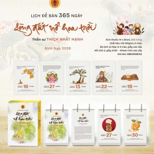 LỊCH BÀN “LÒNG ĐẤT NỞ HOA TRỜI” – Thiền Sư Thích Nhất Hạnh – PhanBook
