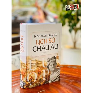 (Bìa Cứng, Tái Bản 2023) LỊCH SỬ CHÂU ÂU - Norman Davies - Lê Thành dịch – Văn Lang Books