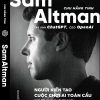 SAM ALTMAN - Người Kiến Tạo Cuộc Chơi AI Toàn Cầu - Chu Hằng Tinh - Linh Chi dịch - Alpha Books