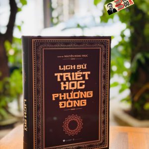 (Bìa cứng) LỊCH SỬ TRIẾT HỌC PHƯƠNG ĐÔNG - Giáo Sư Nguyễn Đăng Thục - Văn Lang Books