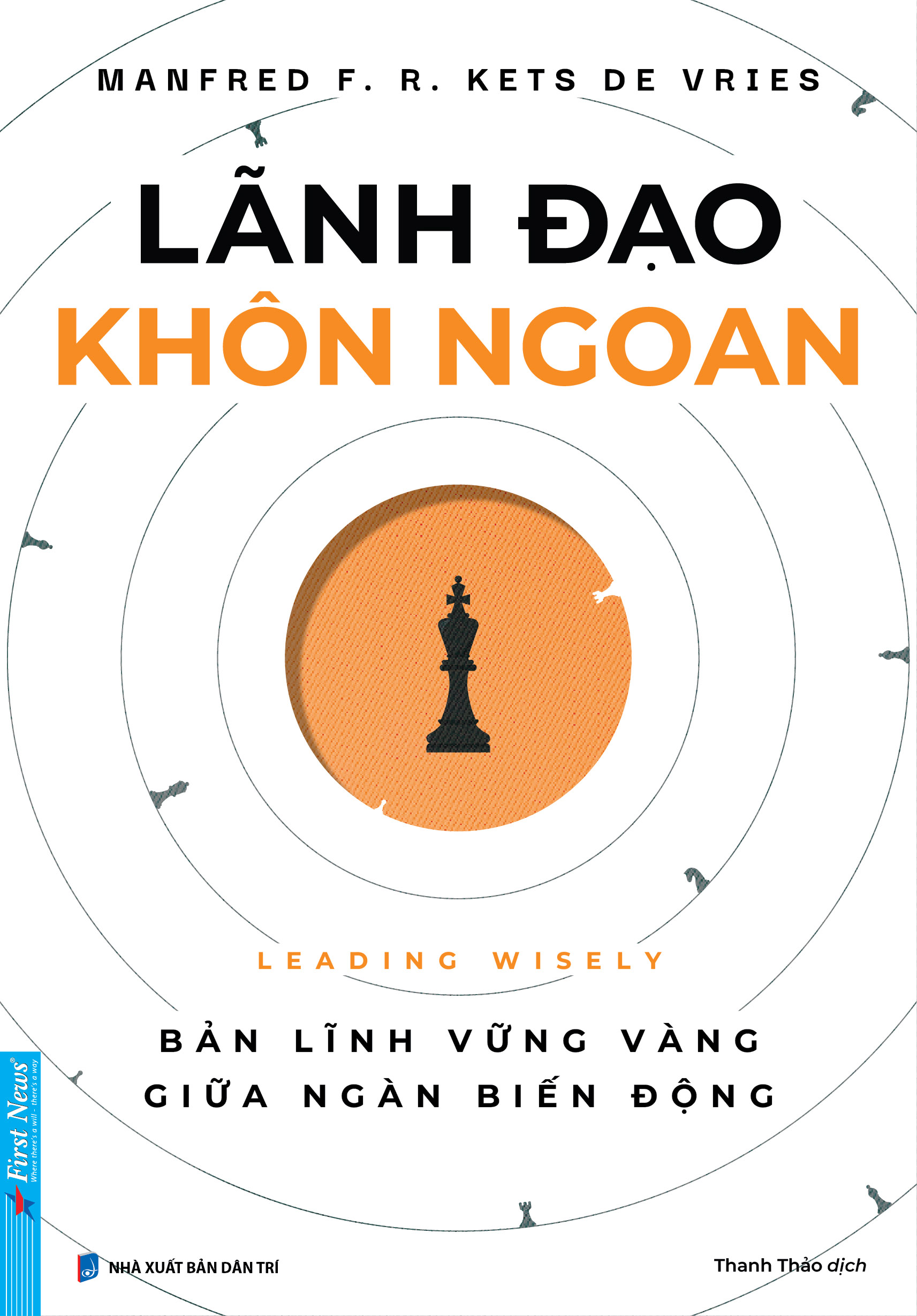 LÃNH ĐẠO KHÔN NGOAN - BẢN LĨNH VỮNG VÀNG GIỮA NGÀN BIẾN ĐỘNG - MANFRED F. R. KETS DE VRIES - First News