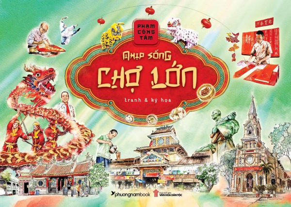 NHỊP SỐNG CHỢ LỚN: TRANH VÀ KÝ HỌA – Họa Sĩ Phạm Công Tâm – Phương Nam Books