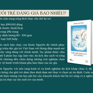 (Ấn bản đặc biệt kỷ niệm 20 năm Nhã Nam) TUỔI TRẺ ĐÁNG GIÁ BAO NHIÊU - Rosie Nguyễn - Nhã Nam
