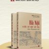 HÀ NỘI - TIỂU SỬ MỘT ĐÔ THỊ - William Stewart Logan – Nguyễn Thừa Hỷ dịch – Nxb Hà Nội
