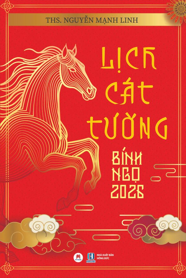 LỊCH CÁT TƯỜNG BÍNH NGỌ 2026 - Ths. Nguyễn Mạnh Linh - Huy Hoàng