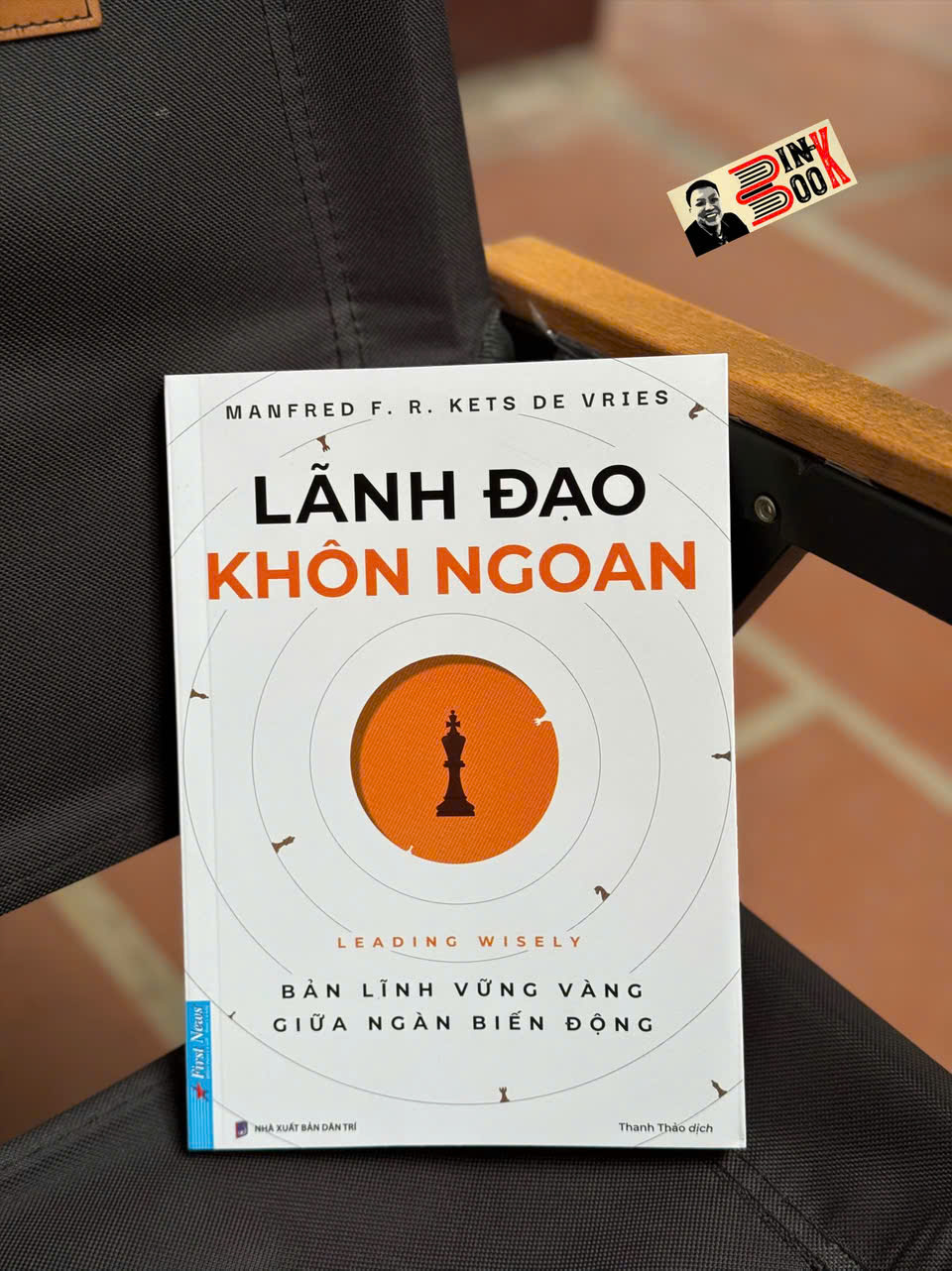 LÃNH ĐẠO KHÔN NGOAN - BẢN LĨNH VỮNG VÀNG GIỮA NGÀN BIẾN ĐỘNG - MANFRED F. R. KETS DE VRIES - First News
