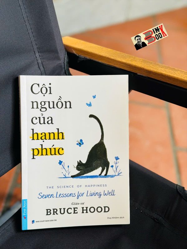 CỘI NGUỒN CỦA HẠNH PHÚC - Bruce Hood – Duy Khiêm dịch – First News - NXB Dân Trí