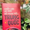 CHIẾN LƯỢC AN NINH ĐỐI NGOẠI MỚI CỦA TRUNG QUỐC: Sự lựa chọn cho vị trí siêu cường - NXB KHXH