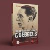 CUỘC ĐỜI VÀ CÁI CHẾT CỦA TIẾN SĨ GOEBBELS - Roger Manvell & Heinrich Fraenkel- Sách Miền Trung