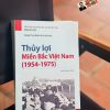 THỦY LỢI MIỀN BẮC VIỆT NAM (1954-1975)  - Phạm Thị Hồng Hà (chủ biên) - NXB KHXH
