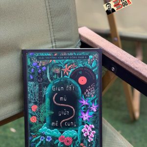 GIUN ĐẤT MÙ GIỮA MÊ CUNG – Veeraporn Nitiprapha – Minh Quân dịch – Rubik books - NXB Phụ nữ