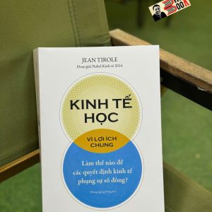 KINH TẾ HỌC VÌ LỢI ÍCH CHUNG - Jean Tirole- Omega Plus