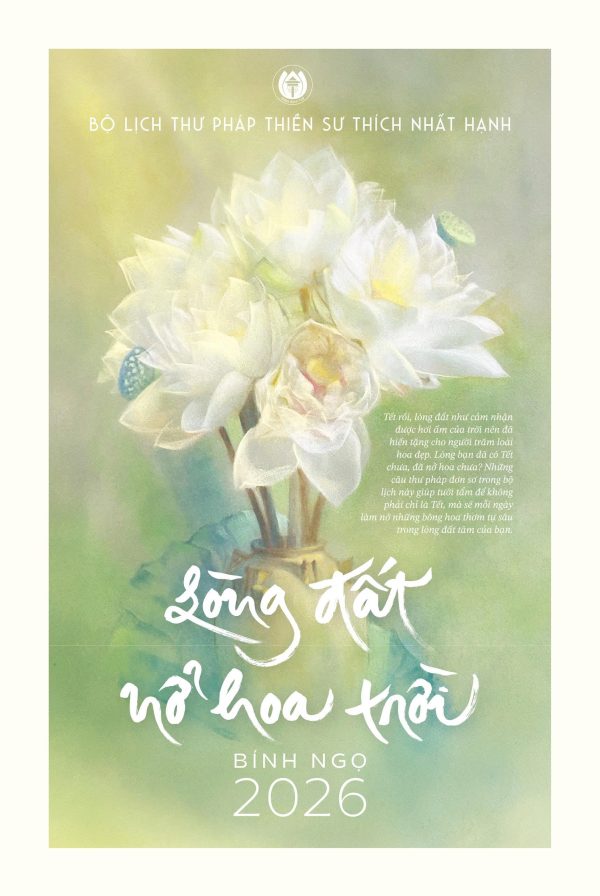 LỊCH TREO TƯỜNG “LÒNG ĐẤT NỞ HOA TRỜI” – Thiền Sư Thích Nhất Hạnh – Thái Hà Books