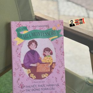 DI SẢN MARIA MONTESSOR - E.M.Standing - Lightbooks