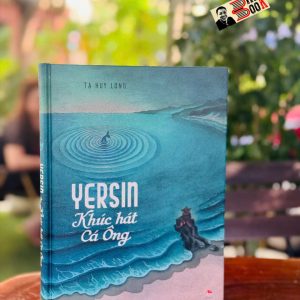 [Bìa cứng in màu, có chữ ký tác giả] YERSIN - KHÚC HÁT CÁ ÔNG – Tạ Huy Long - Kim Đồng