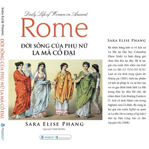 ĐỜI SỐNG CỦA PHỤ NỮ LA MÃ CỔ ĐẠI - Sara Elise Phang – Văn Lang Books
