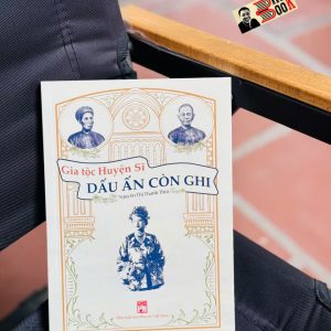 GIA TỘC HUYỆN SĨ – DẤU ẤN CÒN GHI – NXB Phụ Nữ Việt Nam