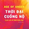 THỜI ĐẠI CUỒNG NỘ - Pankaj Mishra – PhanBook